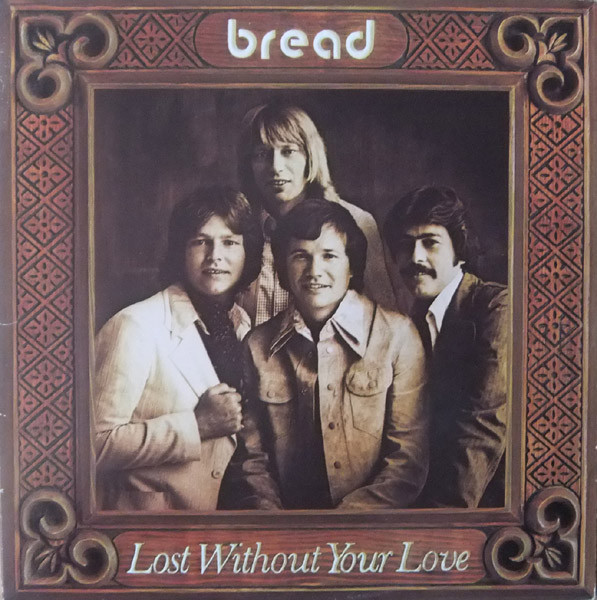 Bread - Lost Without Your Love Vinyl LP Album (LP Record) Gatefold
