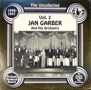 Jan Garber And His Orchestra - The Uncollected Vol. 2 1946-1947 Vinyl LP (LP Record)