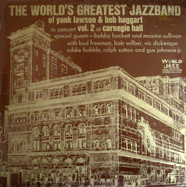 The World's Greatest JazzBand Of Yank Lawson and Bob Haggart With Special Guests Bobby Hackett And Maxine Sullivan With Bud Freeman, Bob Wilber, Vic Dickenson, Eddie Hubble, Ralph Sutton (2) And Gus Johnson Jr.* - In Concert: Vol. 2 At Carnegie Hall Vinyl LP Album (LP Record)