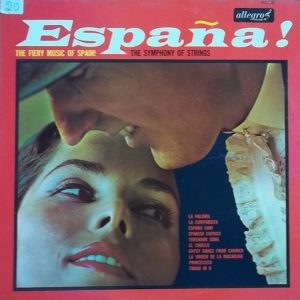The Symphony Of Strings - España! The Fiery Music Of Spain! Vinyl LP Album (LP Record)