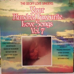 The Geoff Love Singers - Your Hundred Favourite Love Songs Vol 7 Vinyl LP Album (LP Record) Compilation