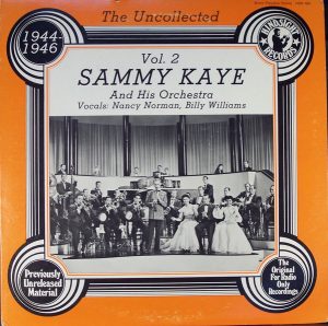 Sammy Kaye And His Orchestra Vocals: Nancy Norman, Billy Williams (4) - The Uncollected Sammy Kaye And His Orchestra Vol 2, 1944-1946 Vinyl LP (LP Record)