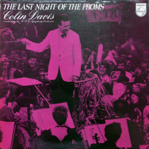 Colin Davis* Conducting The B.B.C. Symphony Orchestra* - The Last Night Of The Proms Vinyl LP (LP Record)