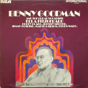 Benny Goodman And His Orchestra - Benny Goodman And The Great Vocalists Vinyl LP Compilation (LP Record) Mono