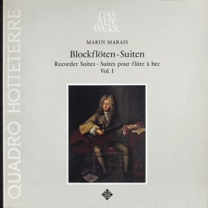 Marin Marais - Quadro Hotteterre - Blockflöten-Suiten • Recorder Suites • Suites Pour Flûte À Bec, Vol. 1 Vinyl LP Album (LP Record)