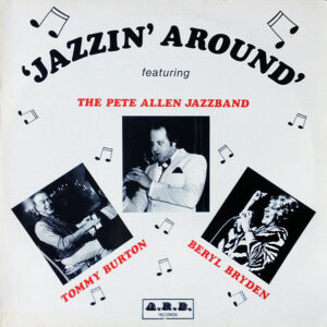Pete Allen Jazz Band* With Beryl Bryden and Tommy Burton - Jazzin' Around Vinyl LP (LP Record)