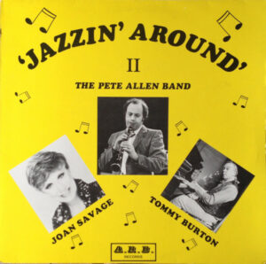 The Pete Allen Band* With Joan Savage and Tommy Burton - 'Jazzin' Around' II Vinyl LP (LP Record)
