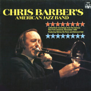 Chris Barber's American Jazz Band* Featuring Sidney De Paris And Edmond Hall - Chris Barber's American Jazz Band Vinyl LP Album (LP Record)