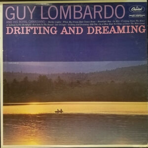 Guy Lombardo And His Royal Canadians - Drifting And Dreaming Vinyl LP (LP Record) Mono
