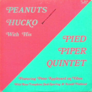 Peanuts Hucko With His Pied Piper Quintet Featuring Peter Appleyard - Peanuts Hucko With His Pied Piper Quintet Vinyl LP Album (LP Record)