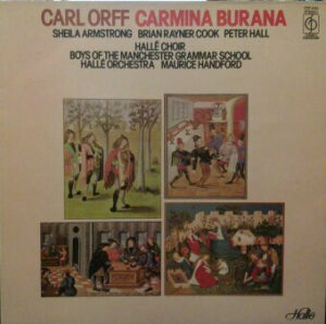 Carl Orff - Sheila Armstrong / Brian Rayner Cook / Peter Hall (8) / Hallé Choir / Boys Of Manchester Grammar School / Hallé Orchestra - Maurice Handford - Carmina Burana Vinyl LP (LP Record)