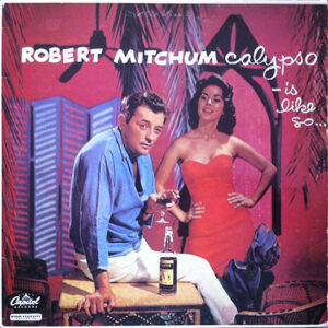 Robert Mitchum - Calypso - Is Like So... Vinyl LP (LP Record) Mono