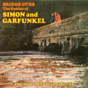 The Tony Mansell Singers - Bridge Over - The Genius Of Simon And Garfunkel Vinyl LP Album (LP Record)