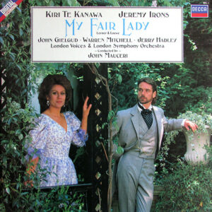 Kiri Te Kanawa, Jeremy Irons, Lerner and Loewe, John Gielgud, Warren Mitchell, Jerry Hadley, London Voices and London Symphony Orchestra*, John Mauceri - My Fair Lady Vinyl LP (LP Record)