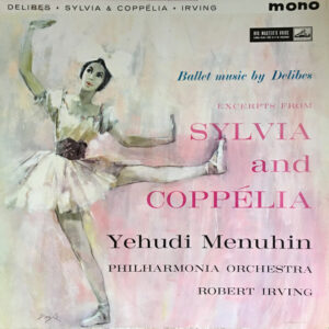 Léo Delibes / Yehudi Menuhin, Philharmonia Orchestra, Robert Irving (2) - Excerpts From Sylvia And Coppelia Vinyl LP (LP Record) Mono