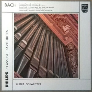 Bach* ; Albert Schweitzer - Toccata And Fugue In D Minor, BWV 565 / Toccata And Fugue In D Minor, BWV 538 "Dorian" / Chorale Prelude: O Mensch, Bewein' Dein' Sünde Gross, BWV 622 / Fantasia And Fugue In G Minor, BWV 542 "Great" / Chorale Prelude: Wenn Wir In Höchsten Nöten Sein, Vinyl LP (LP Record) Mono
