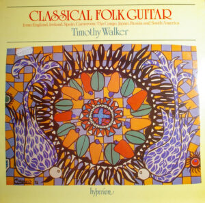 Timothy Walker - Classical Folk Guitar From England, Ireland, Spain, Cameroon, Congo, Japan, Russia and South America Vinyl LP Album (LP Record)