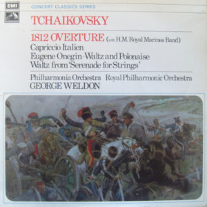 Tchaikovsky* / Philharmonia Orchestra , Royal Philharmonic Orchestra* / George Weldon , With H.M. Royal Marines Band* - Tchaikovsky 1812 Overture / Capriccio Italien / Eugene Onegin-Waltz And Polonaise / Waltz From 'Serenade For Strings' Vinyl LP (LP Record)
