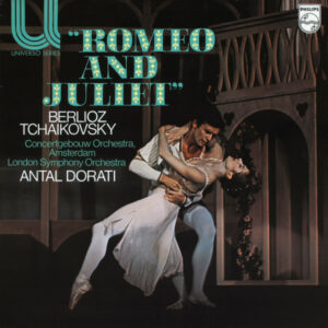 Berlioz* / Tchaikovsky* / Concertgebouw Orchestra, Amsterdam* / London Symphony Orchestra*, Antal Dorati - Romeo And Juliet Vinyl LP Album (LP Record)