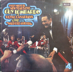 Guy Lombardo And His Royal Canadians - Every Night Is New Year's Eve With Guy Lombardo and His Royal Canadians: Live At The Waldorf Astoria Vinyl LP (LP Record)
