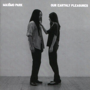 Maxïmo Park - Our Earthly Pleasures (CD, Album)
