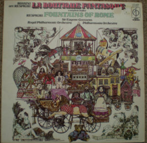Rossini* - Respighi*, Sir Eugene Goossens ,Conducting The Royal Philharmonic Orchestra, Philharmonia Orchestra - La Boutique Fantasque / Fountains Of Rome Vinyl LP (LP Record)