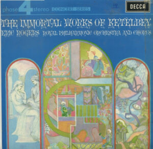 Ketelbey* — Eric Rogers (2), The Royal Philharmonic Orchestra, The Royal Philharmonic Chorus - The Immortal Works Of Ketelbey Vinyl LP Album (LP Record)