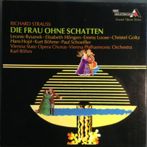 Richard Strauss / Leonie Rysanek - Elisabeth Höngen - Emmy Loose - Christel Goltz - Hans Hopf - Kurt Böhme - Paul Schoeffler* - Vienna State Opera Chorus*, Vienna Philharmonic Orchestra*, Karl Böhm - Die Frau Ohne Schatten (4xLP, Album + Box)
