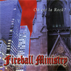 Fireball Ministry - Où Est La Rock? (LP, Album, RE, Bon)