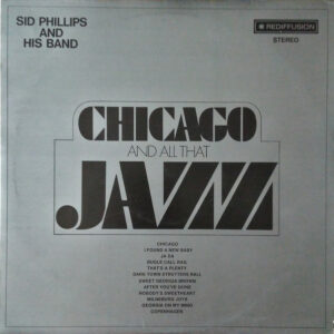 Sid Phillips And His Band* - Chicago And All That Jazz Vinyl LP (LP Record)