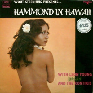 Wout Steenhuis Presents Leon Young (Organ) And The Kontikis - Hammond In Hawaii Vinyl LP (LP Record)
