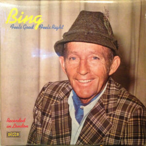 Bing Crosby - Feels Good, Feels Right Vinyl LP (LP Record)