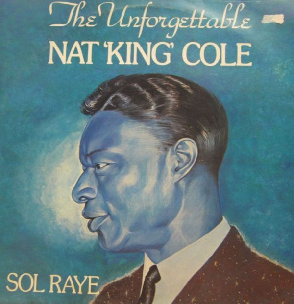 Sol Raye - The Unforgettable Nat "King" Cole Vinyl LP (LP Record)