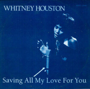 Whitney Houston - Saving All My Love For You 12" Vinyl Single (12 Inch Record)