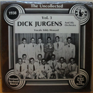 Dick Jurgens And His Orchestra - The Uncollected Dick Jurgens And His Orchestra Volume 3 1938 Vinyl LP (LP Record) Mono