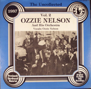 Ozzie Nelson And His Orchestra - The Uncollected Ozzie Nelson And His Orchestra - 1937 Vol. 2 Vinyl LP (LP Record)