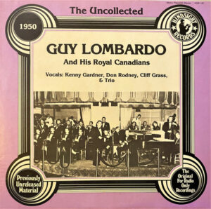 Guy Lombardo And His Royal Canadians - The Uncollected 1950 Vinyl LP (LP Record)