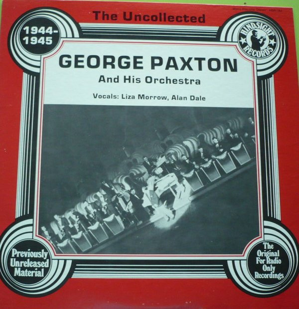 George Paxton And His Orchestra* - The Uncollected George Paxton And His Orchestra 1944-1945 Vinyl LP (LP Record)