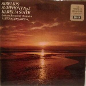 London Symphony Orchestra*, Alexander Gibson, Sibelius* - Symphony No. 5 In E Flat Major, Op.82 , Karelia Suite, Op.11 Vinyl LP (LP Record)
