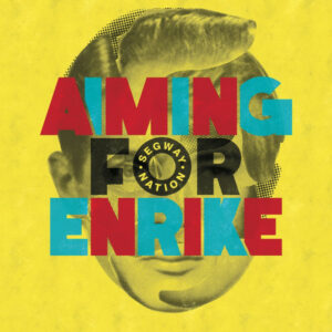 Aiming For Enrike - Segway Nation (CD, Album)