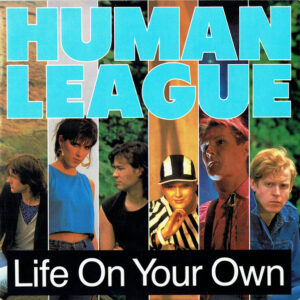 Human League* - Life On Your Own 7" Vinyl Single (7 inch Record) (45 Record)
