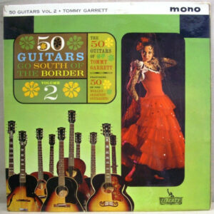 The 50 Guitars Of Tommy Garrett - 50 Guitars Go South Of The Border Volume 2 Vinyl LP Album (LP Record) Mono