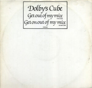 Dolby's Cube - Get Out Of My Mix / Get On Out Of My Mix 12" Vinyl Single (12 Inch Record)