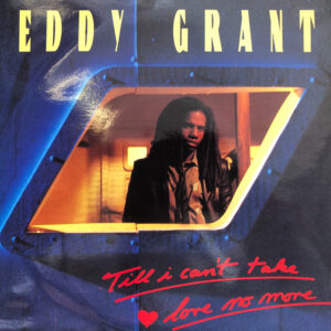 Eddy Grant Till I Can't Take Love No More 7 Inch Vinyl Record Single Front Cover Picture Sleeve 45 RPM
