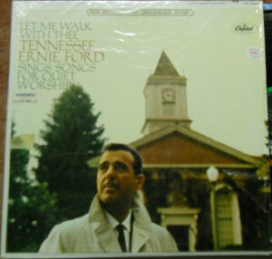 Tennessee Ernie Ford - Let Me Walk With Thee: Tennesse Ernie Ford Sings Songs For Quiet Worship (LP, Album, Los)