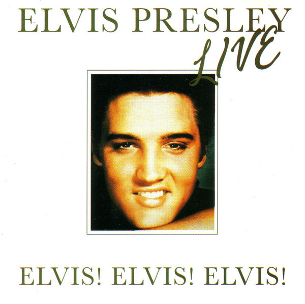 Elvis Presley - Elvis! Elvis! Elvis! (CD, Compilation) - Front Cover