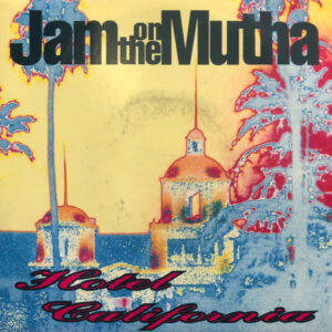 Jam on The Mutha Hotel California 7 Inch Vinyl Record Picture Sleeve Front