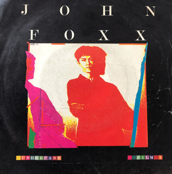 John Foxx Underpass 7 Inch Vinyl Single Paper Sleeve Front Cover