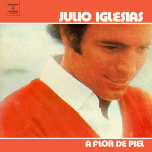 Julio Iglesias - A Flor De Piel Vinyl LP (LP Record, Album, Gatefold)