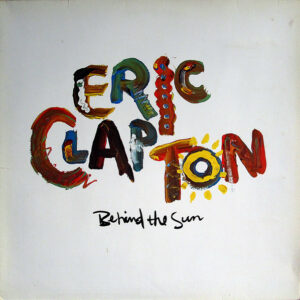 Eric Clapton - Behind The Sun Vinyl LP (LP Record, Album, Gatefold)